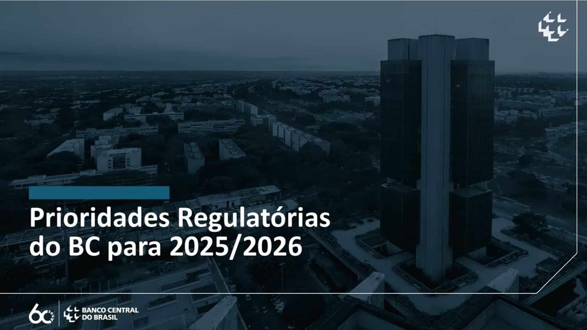 Banco Central do Brasil abre agenda de prioridades regulatórias para 2025 e 2026